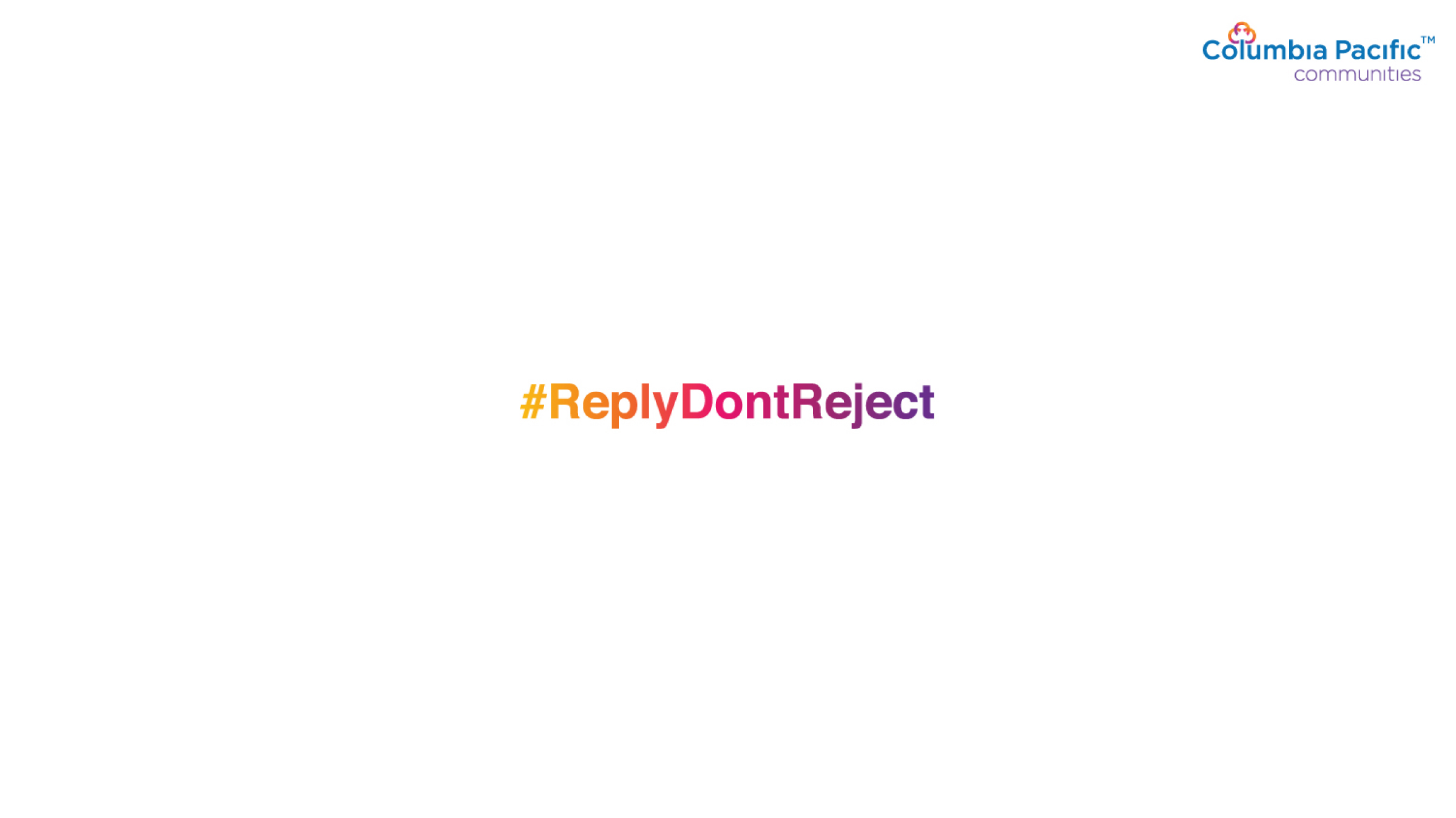 Columbia Pacific Communities - Reply Don't Reject Movement